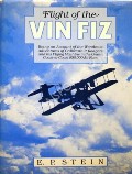 Flight of the Vin Fiz  by STEIN, E.P. 